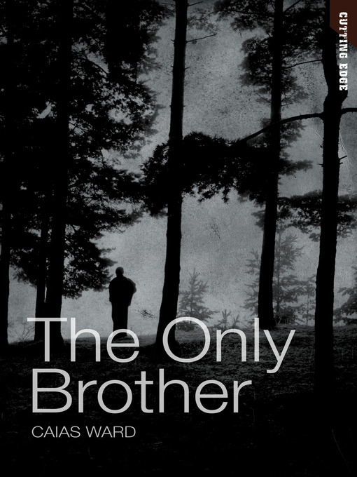 Title details for The Only Brother by Caias Ward - Available